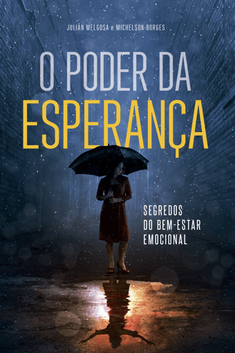 Capa do livro O Poder da Esperança: Segredos do bem-estar emocional
