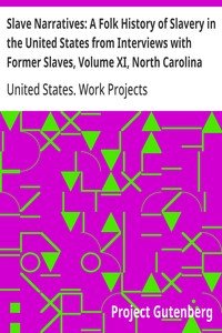 Capa do livro Slave Narratives: A Folk History of Slavery in the United States from Interviews with Former Slaves, Volume XI, North Carolina Narratives, Part 1