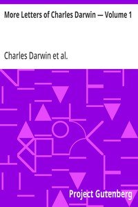 Capa do livro More Letters of Charles Darwin — Volume 1: A Record of His Work in a Series of Hitherto Unpublished Letters