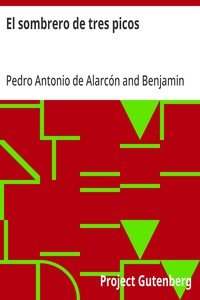 Capa do livro El sombrero de tres picos: Historia verdadera de un sucedido que anda en romances escrita ahora tal y como pasó