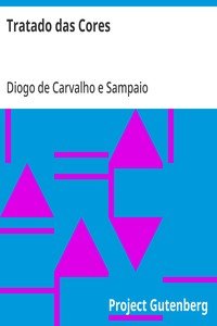 Capa do livro Tratado das Cores: Que consta de tres partes: analytica, synthetica, hermeneutica
