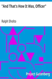 Capa do livro "And That's How It Was, Officer"