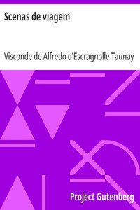 Capa do livro Scenas de viagem: Exploração entre os rios Taquary e Aquidauana no districto de Miranda : memoria descriptiva