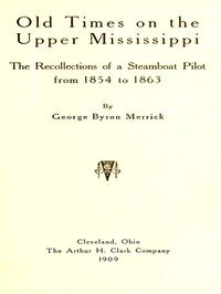 Capa do livro Old Times on the Upper Mississippi: The Recollections of a Steamboat Pilot from 1854 to 1863