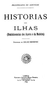 Capa do livro Historias das Ilhas : $b (Reminiscencias dos Açores e da Madeira)